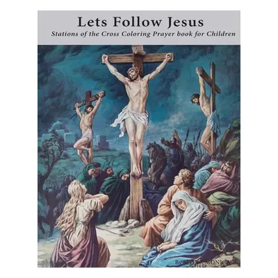 "Lets Follow Jesus - Stations of the cross coloring prayer book" - "" ("Monica Sister")