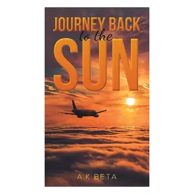 "Journey Back to the Sun" - "" ("Beta A. K.")