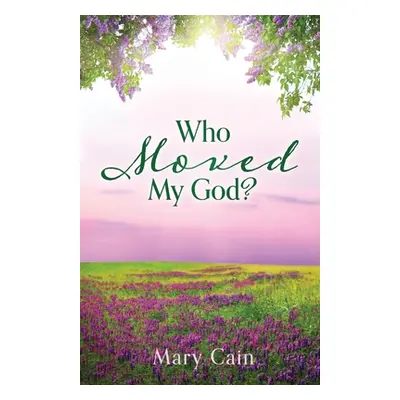 "Who Moved My God?" - "" ("Cain Mary")