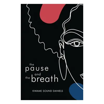 "The pause and the breath" - "" ("Daniels Kwame Sound")