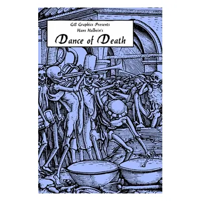 "Hans Holbein's Dance of Death" - "" ("Holbein Hans")