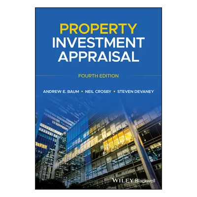 "Property Investment Appraisal, Fourth Edition" - "" ("Baum Andrew E.")