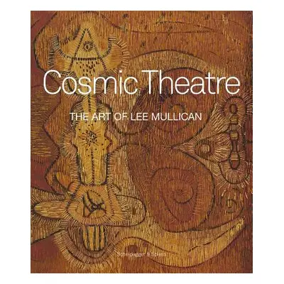 "Cosmic Theatre: The Art of Lee Mullican" - "" ("Auping Michael")