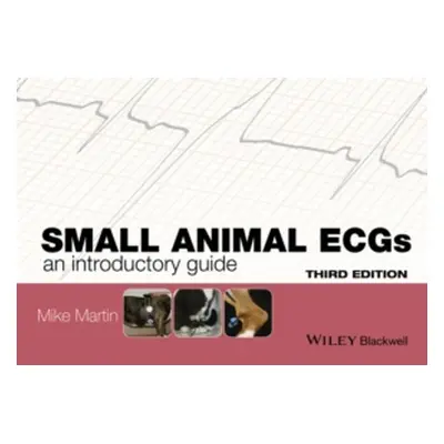 "Small Animal Ecgs: An Introductory Guide" - "" ("Martin Mike")