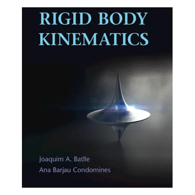 "Rigid Body Kinematics" - "" ("Batlle Joaquim A.")