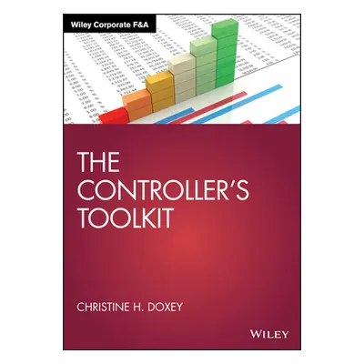 "The Controller's Toolkit" - "" ("Doxey Christine H.")