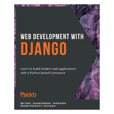 "Web Development with Django" - "" ("Shaw Ben")