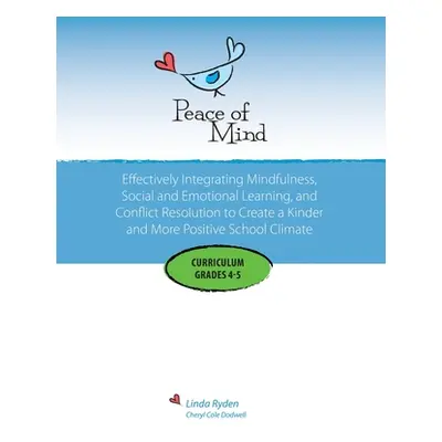 "Peace of Mind Curriculum for Grades 4 and 5: Mindfulness-based Social and Emotional Learning an