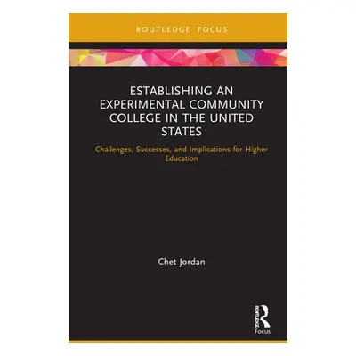 "Establishing an Experimental Community College in the United States: Challenges, Successes, and