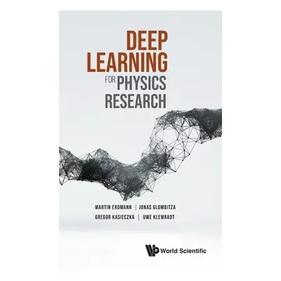 "Deep Learning for Physics Research" - "" ("Erdmann Martin")