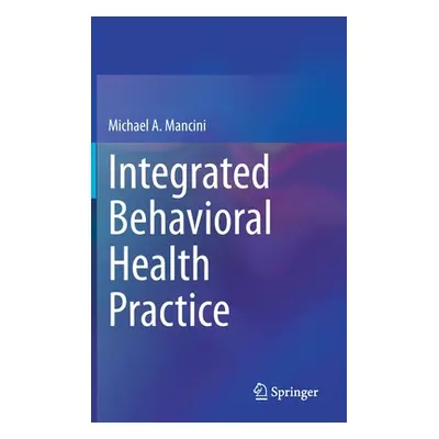 "Integrated Behavioral Health Practice" - "" ("Mancini Michael A.")