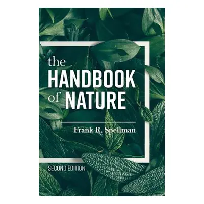 "The Handbook of Nature, Second Edition" - "" ("Spellman Frank R.")