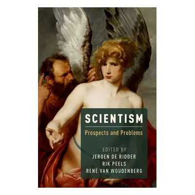 "Scientism: Prospects and Problems" - "" ("de Ridder Jeroen")