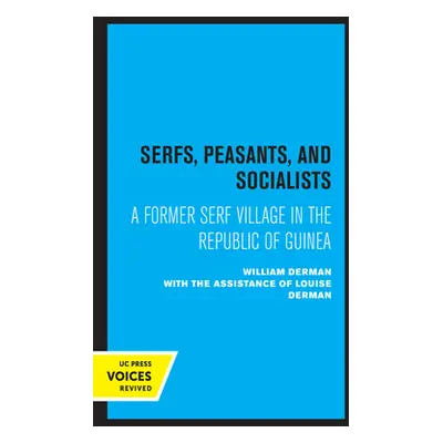 "Serfs, Peasants, and Socialists: A Former Serf Village in the Republic of Guinea" - "" ("Derman