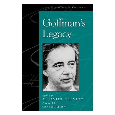 "Goffman's Legacy" - "" ("Trevio Javier A.")