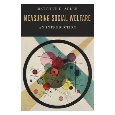 "Measuring Social Welfare: An Introduction" - "" ("Adler Matthew D.")