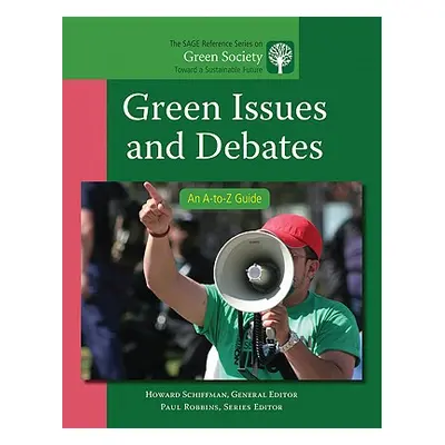 "Green Issues and Debates: An A-to-Z Guide" - "" ("Schiffman Howard S.")