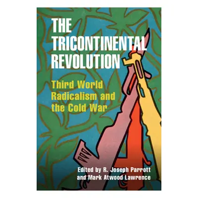 "The Tricontinental Revolution" - "" ("Parrott R. Joseph")