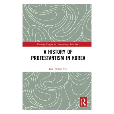 "A History of Protestantism in Korea" - "" ("Ryu Dae Young")