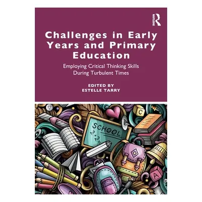 "Challenges in Early Years and Primary Education: Employing Critical Thinking Skills During Turb