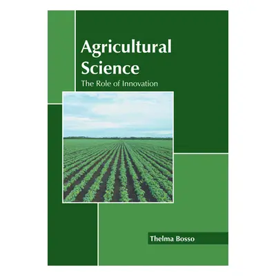 "Agricultural Science: The Role of Innovation" - "" ("Bosso Thelma")