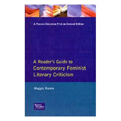 "A Reader's Guide to Contemporary Feminist Literary Criticism" - "" ("Humm Maggie")