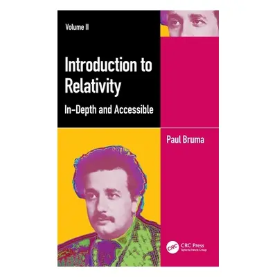 "Introduction to Relativity Volume II: In-Depth and Accessible" - "" ("Bruma Paul")