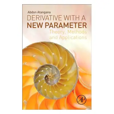 "Derivative with a New Parameter: Theory, Methods and Applications" - "" ("Atangana Abdon")