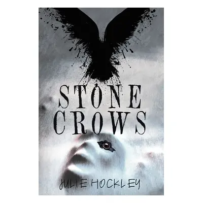 "Stone Crows: A Crow's Row Love Story - Book 3" - "" ("Hockley Julie")