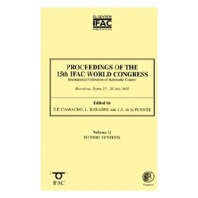 "Proceedings of the 15th Ifac World Congress, Vol. G: Hybrid Systems" - "" ("Ifac")