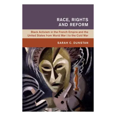 "Race, Rights and Reform" - "" ("Dunstan Sarah C.")