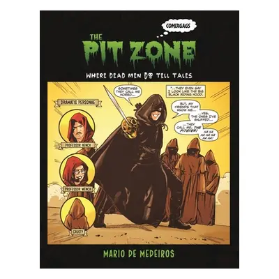 "The Pit Zone: Where Dead Men Do Tell Tales" - "" ("de Medeiros Mario")