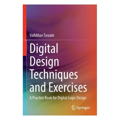 "Digital Design Techniques and Exercises: A Practice Book for Digital Logic Design" - "" ("Taraa