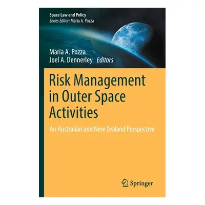 "Risk Management in Outer Space Activities: An Australian and New Zealand Perspective" - "" ("Po