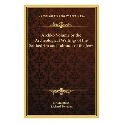 "Archko Volume or the Archeological Writings of the Sanhedrim and Talmuds of the Jews" - "" ("Dr