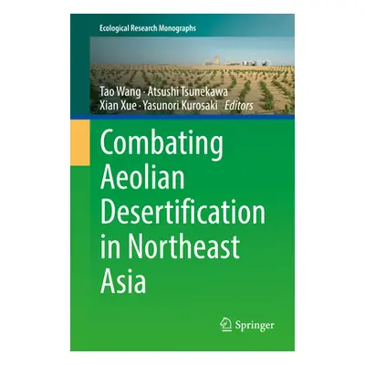 "Combating Aeolian Desertification in Northeast Asia" - "" ("Wang Tao")