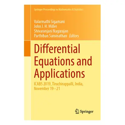 "Differential Equations and Applications: Icabs 2019, Tiruchirappalli, India, November 19-21" - 