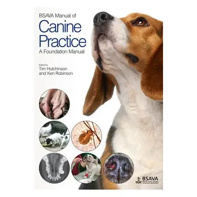 "BSAVA Manual of Canine Practice: A Foundation Manual" - "" ("Hutchinson Tim")