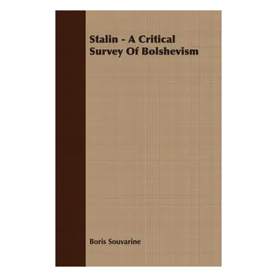 "Stalin - A Critical Survey Of Bolshevism" - "" ("Souvarine Boris")