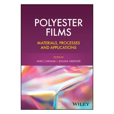 "Polyester Films" - "" ("Cakmak Miko")