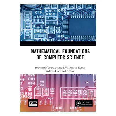 "Mathematical Foundations of Computer Science" - "" ("Satyanarayana Bhavanari")