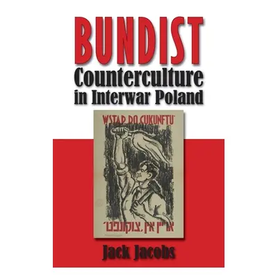 "Bundist Counterculture in Interwar Poland" - "" ("Jacobs Jack")