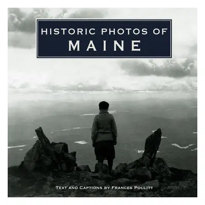 "Historic Photos of Maine" - "" ("Pollitt Frances L.")