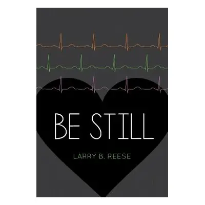 "Be Still" - "" ("Reese Larry")