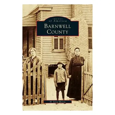 "Barnwell County" - "" ("Morris H. Jerry")