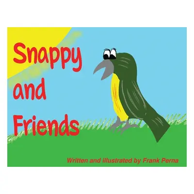 "Snappy and Friends" - "" ("Perna Frank")