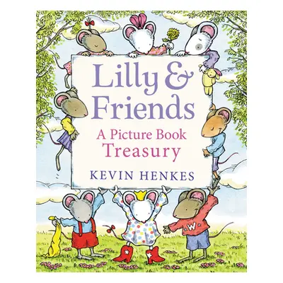 "Lilly & Friends: A Picture Book Treasury" - "" ("Henkes Kevin")