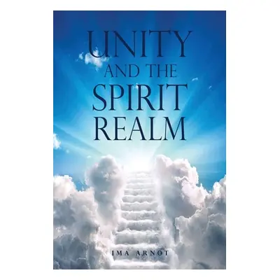 "Unity and the Spirit Realm" - "" ("Arnot Ima")