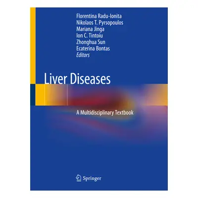 "Liver Diseases: A Multidisciplinary Textbook" - "" ("Radu-Ionita Florentina")