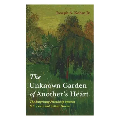 "The Unknown Garden of Another's Heart" - "" ("Kohm Joseph A. Jr.")